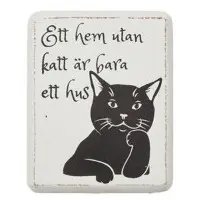 Magnet kattmotiv "Ett hem utan en katt.."