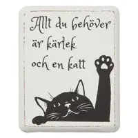 Magnet kattmotiv "Allt du behöver.."